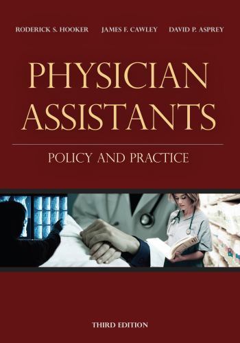 Physician Assistants : Policy and Practice by Roderick S. Hooker, James…