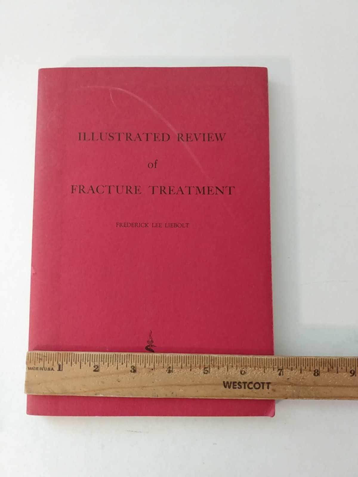 Illustrated Review of Fracture Treatment Frederick Liebolt VTG Medical Book 1954