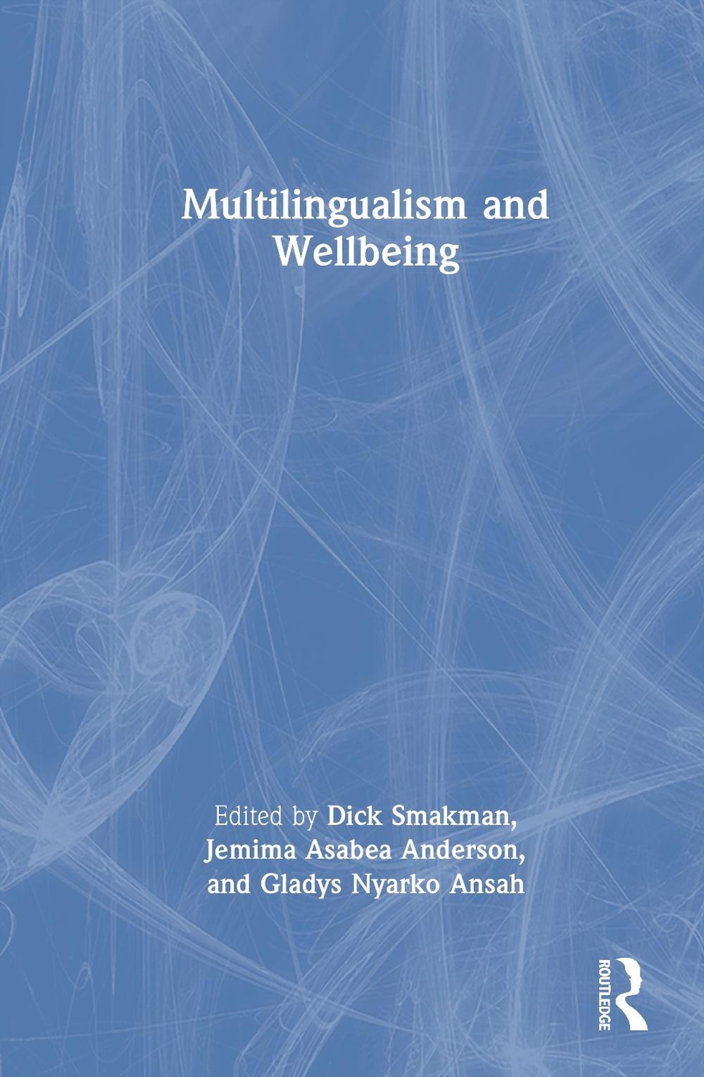 Multilingualism and Wellbeing by Dick Smakman Hardcover Book