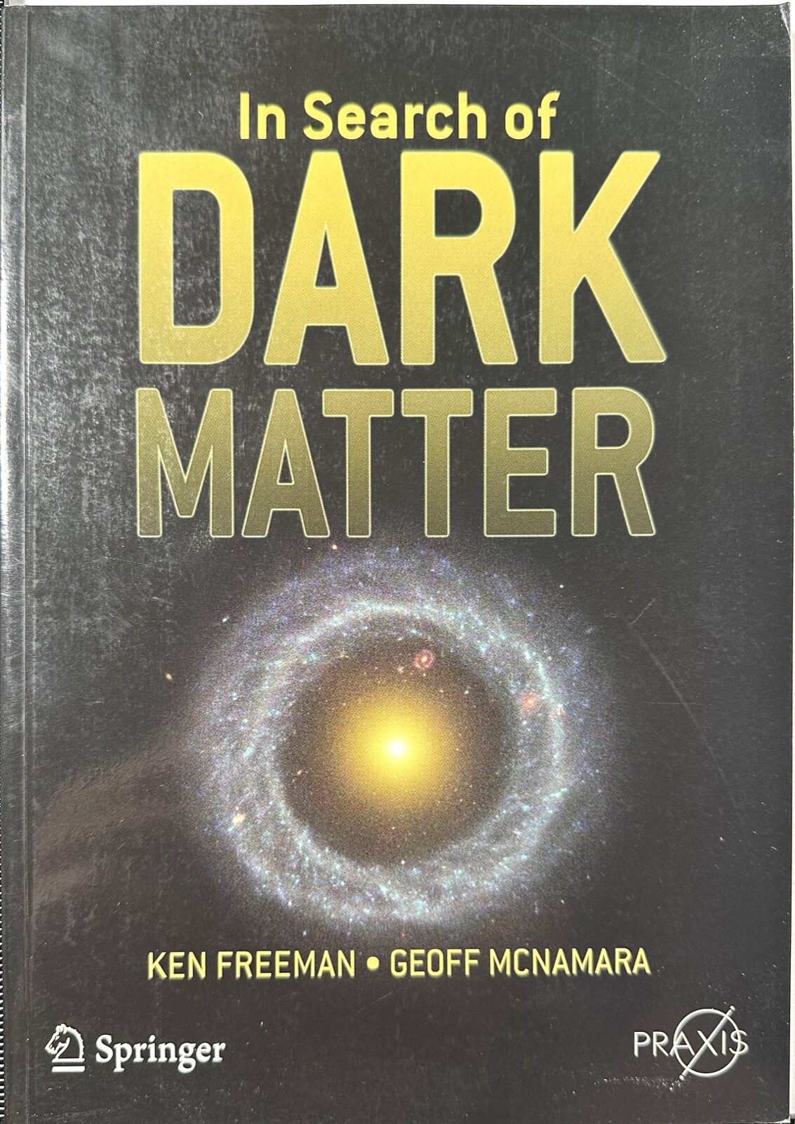 FREEMAN: In Search of Dark Matter (Springer-Verlag, Ltd., 2007)