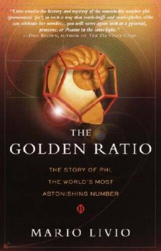 The Golden Ratio: The Story of PHI, the World’s Most Astonishing Number – GOOD