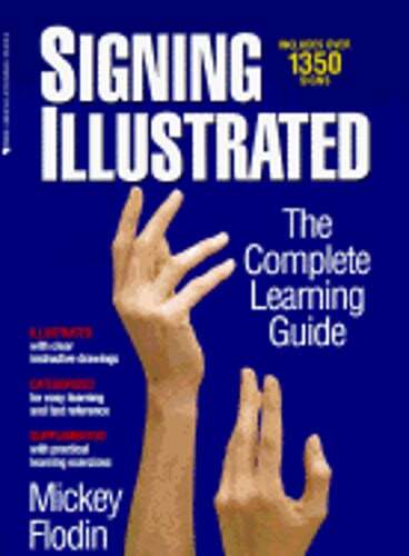Signing Illustrated: The Complete Learning Guide by Mickey Flodin: Used