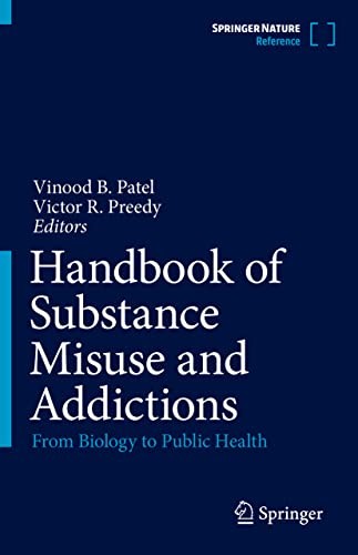 Handbook of Substance Misuse and Addictions by Vinood B. Patel