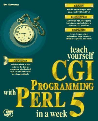 Teach Yourself CGI Programming with Perl 5 in a Week by Herrmann, Eric
