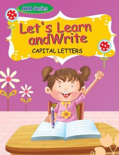 Aaa Series Let’s Learn To Write-Capital Letters