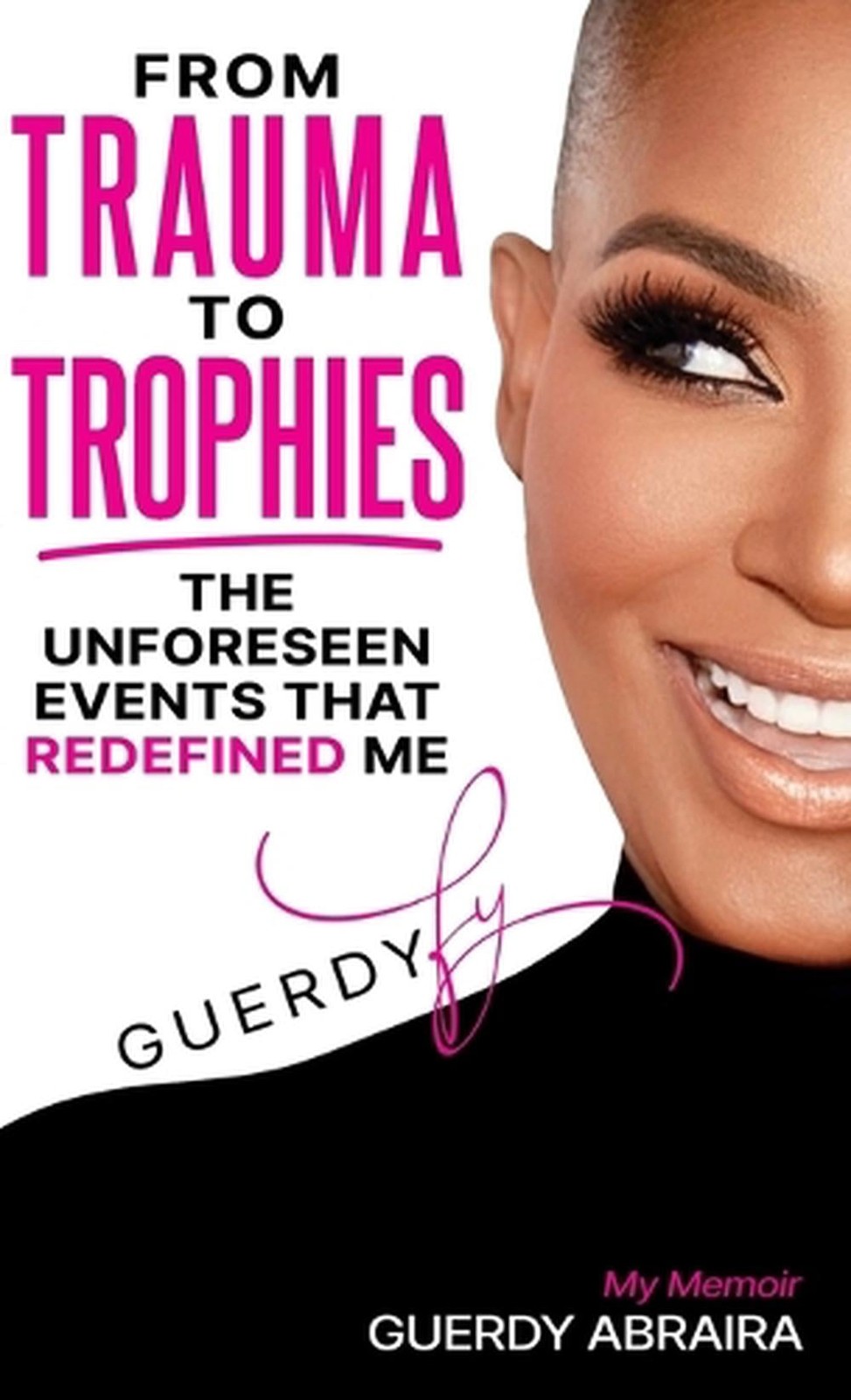 From Trauma To Trophies by Guerdy Abraira Hardcover Book