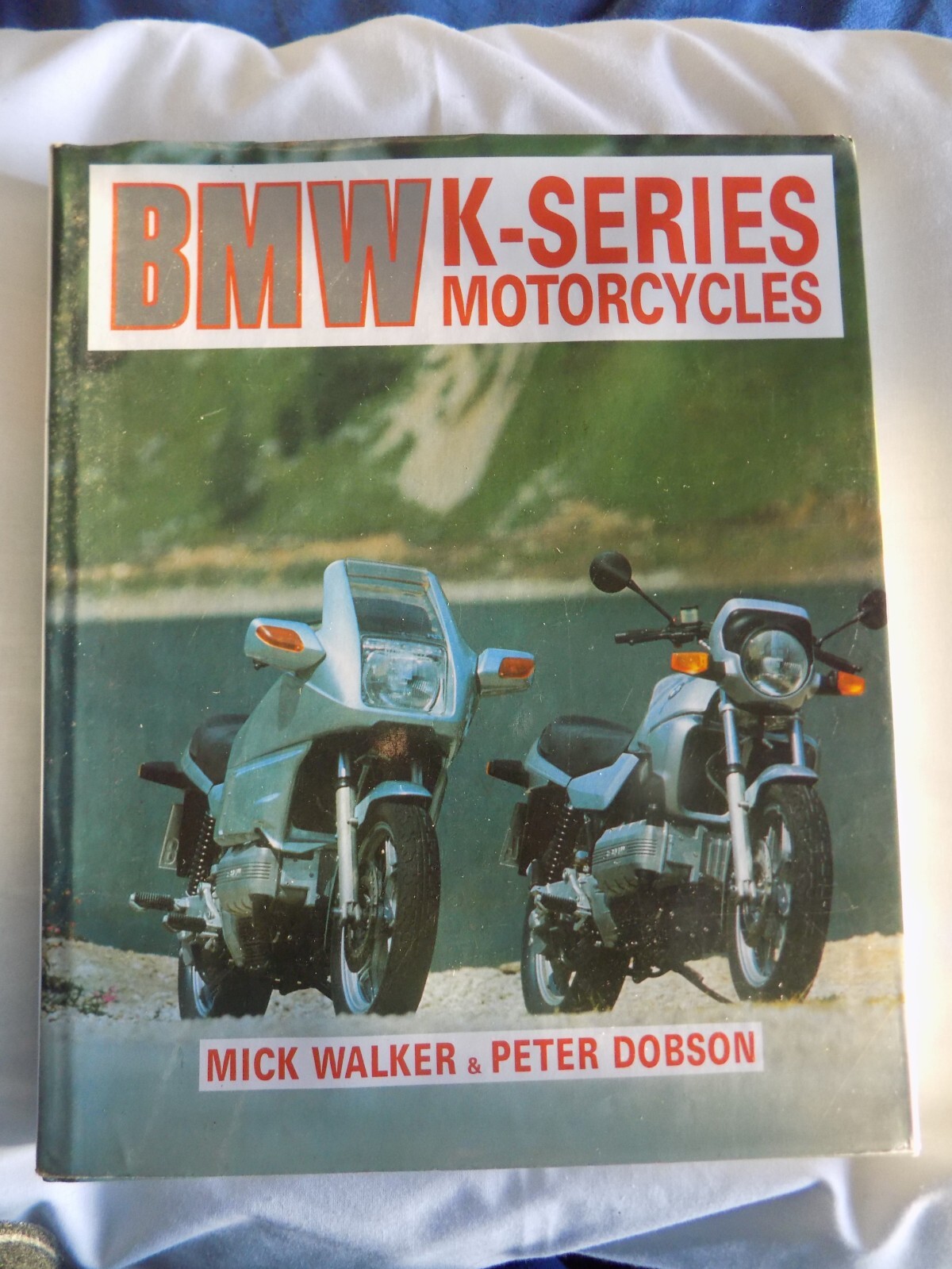 BMW K Series Motorcycles Mick Walker & Peter Dobson