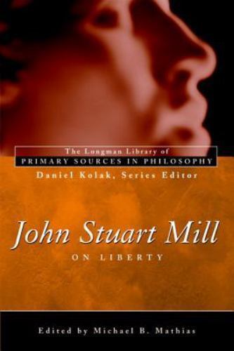 John Stuart Mill: On Liberty by John Stuart Mill