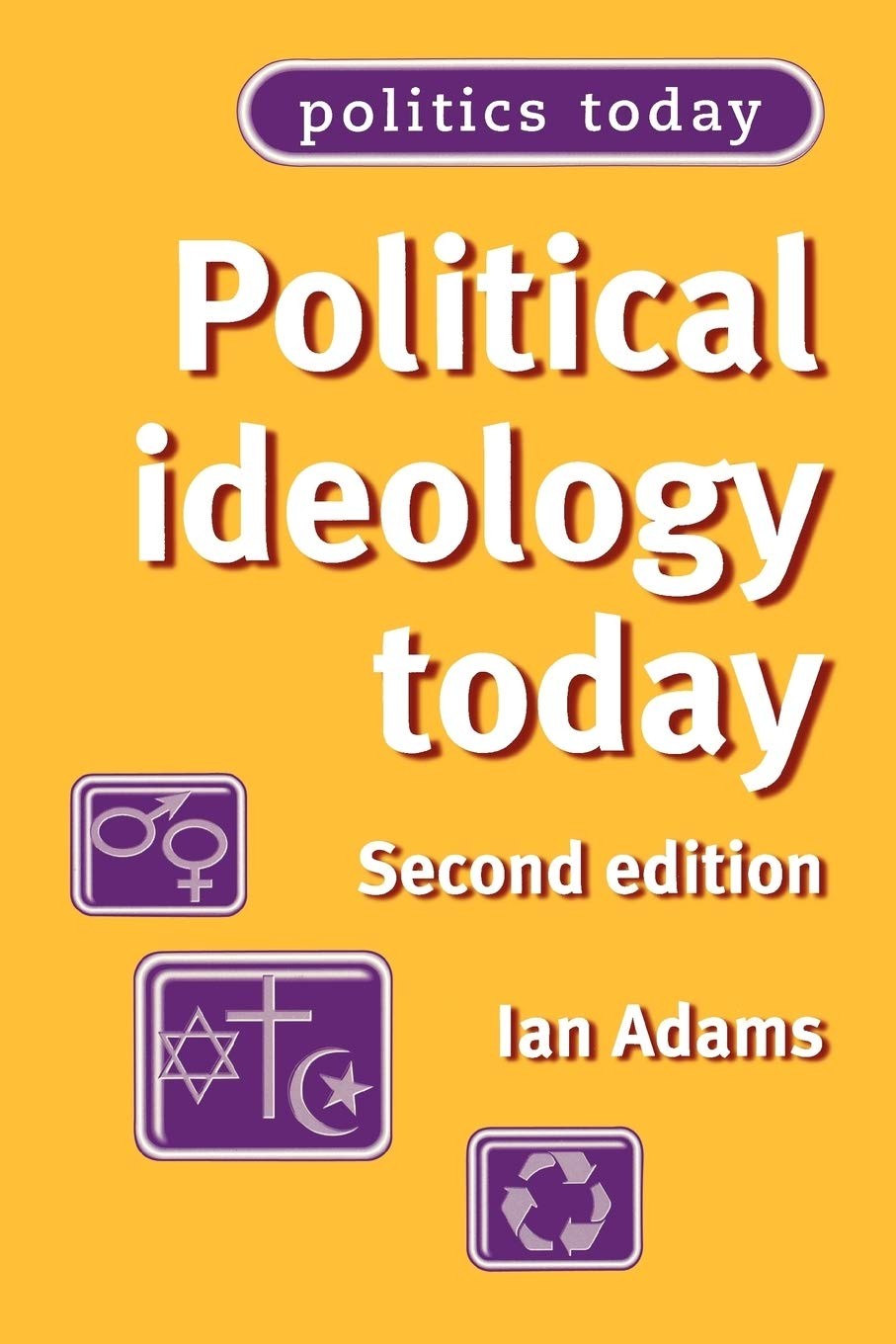 Political ideology today: Second edition (Politics Today) – paperback Adams,…