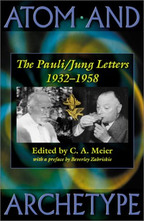Atom and Archetype : The Pauli/Jung Letters, 1932-1958 Hardcover