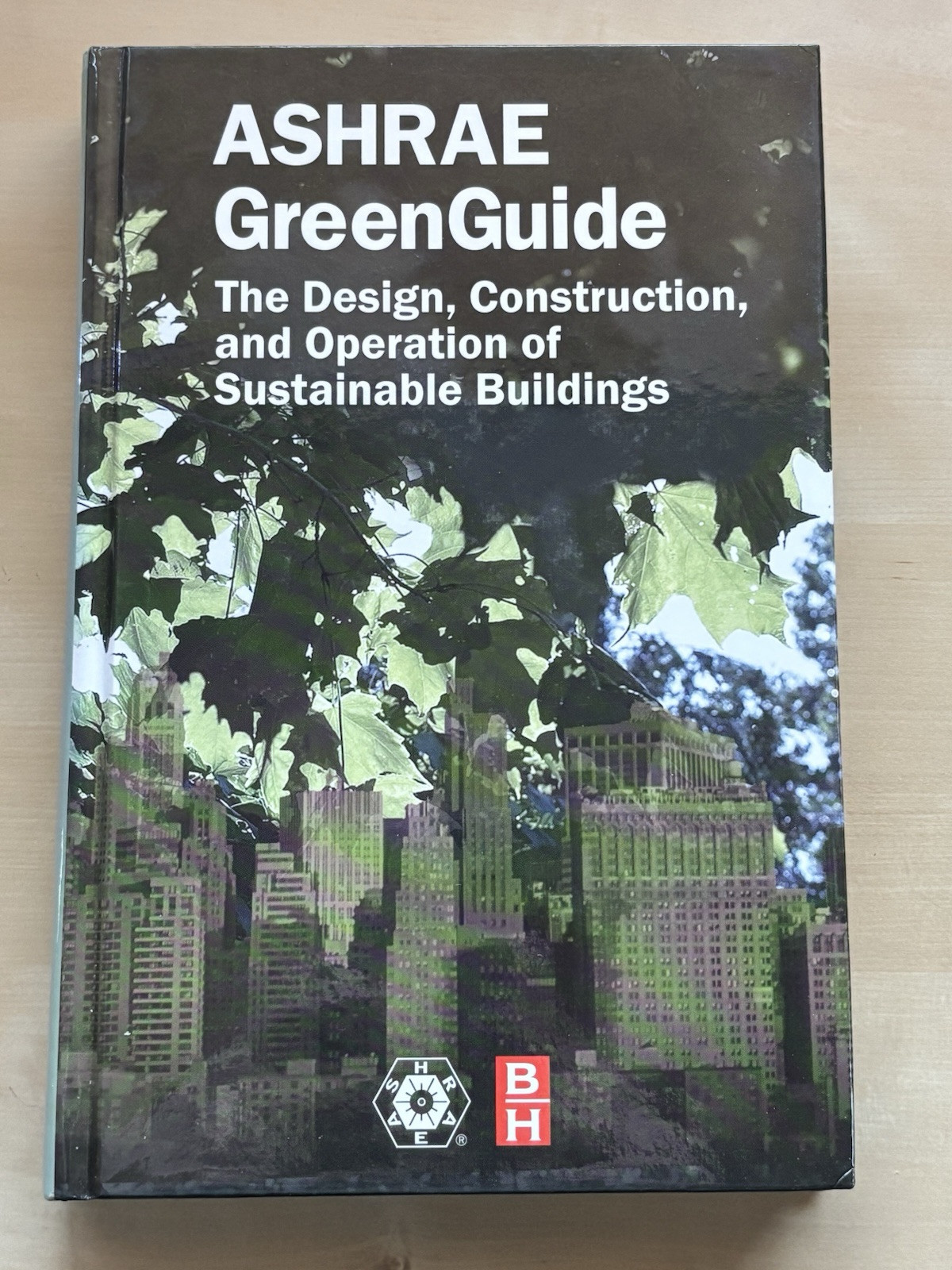 ASHRAE GREEN GUIDE The Design Constructon and Operation of Sustainable Buildings