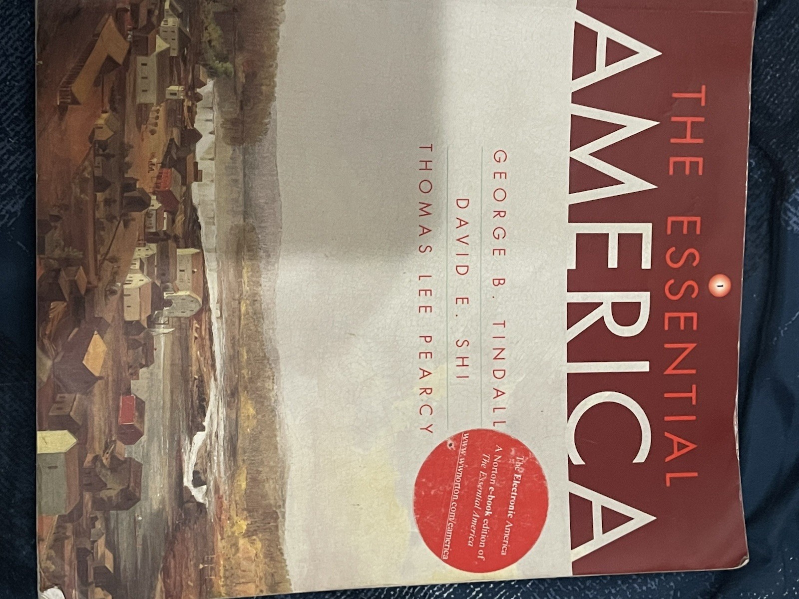 Essential America by George Brown Tindall, Thomas Lee Pearcy and David E. Shi