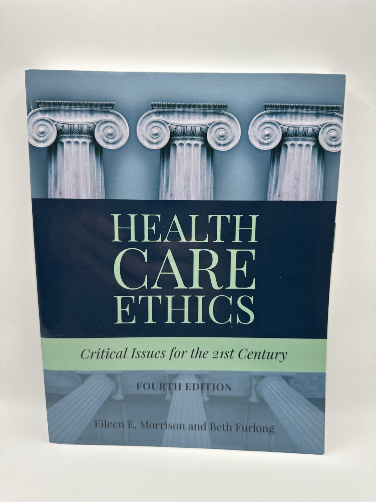 Health Care Ethics : Critical Issues for the 21st Century 4th Edition (Paperback
