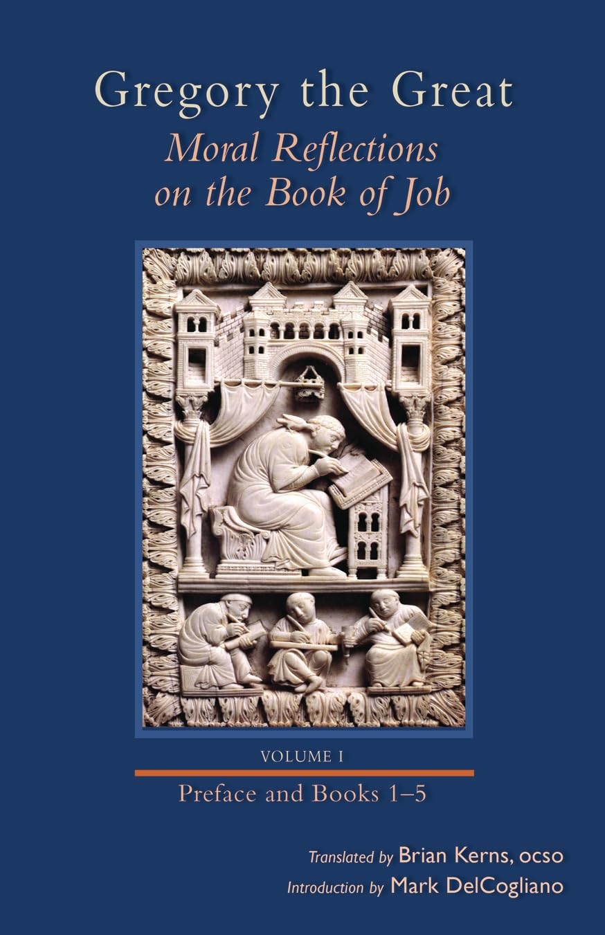 Moral Reflections on the Book of Job, Volume 1: Preface and Books 1-5 (Volum…