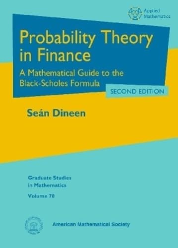 Probability Theory in Finance: A Mathematical Guide to the Black-scholes For…