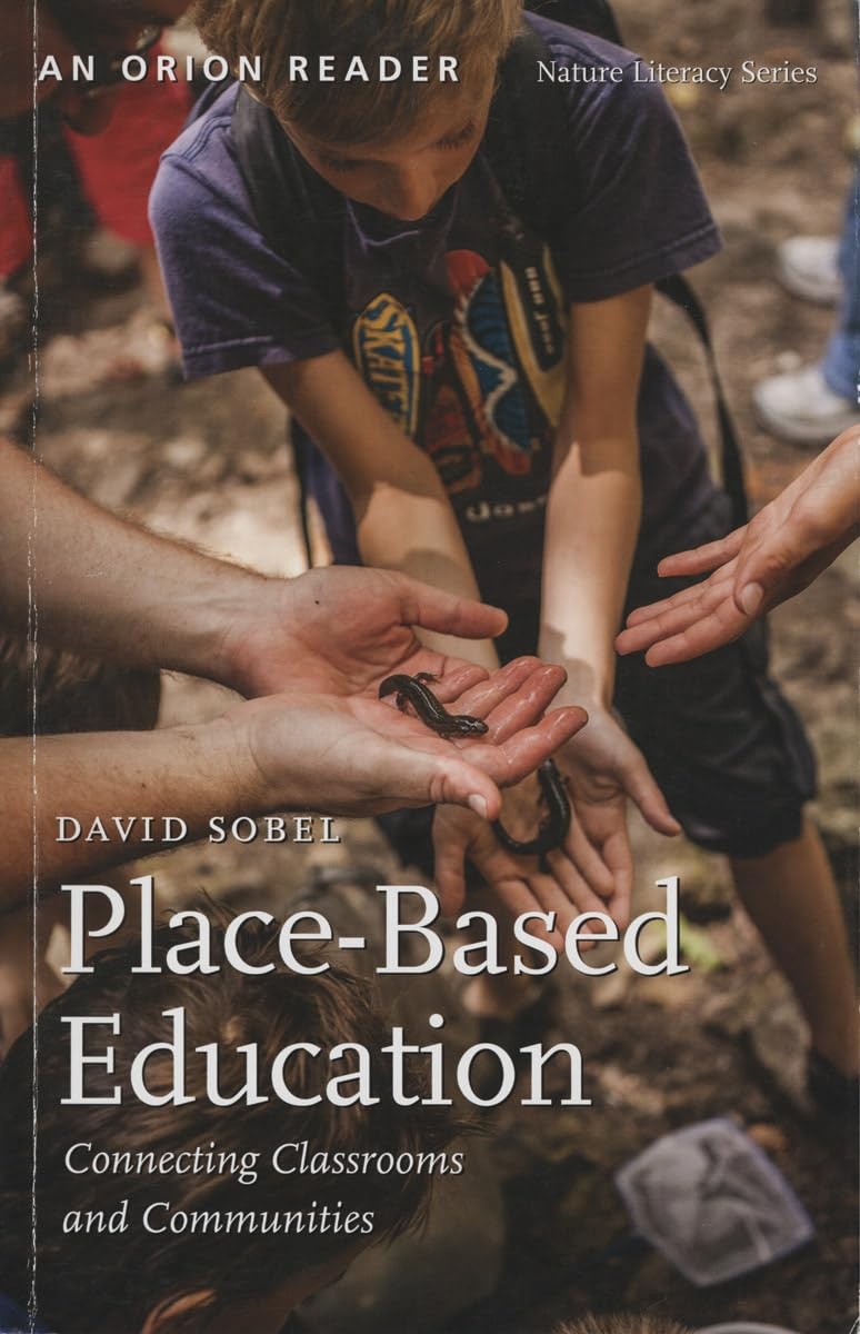 Place-Based Education: Connecting Classrooms and Communities (Nature Literac…