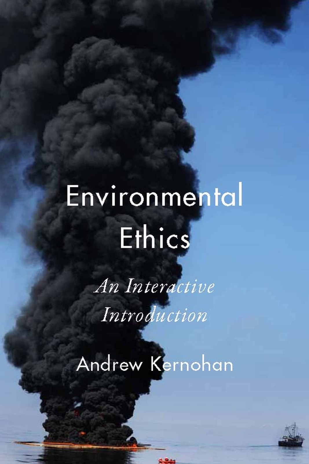 Environmental Ethics: An Interactive Introduction by Kernohan