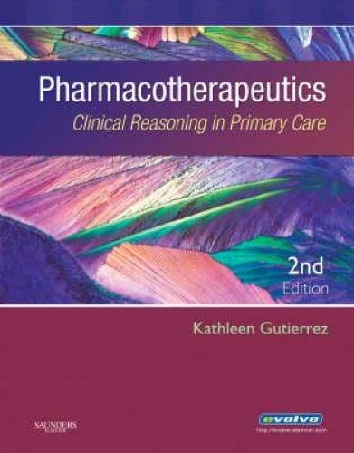 Pharmacotherapeutics: Clinical Reasoning in Primary Care, 2e – Hardcover – GOOD