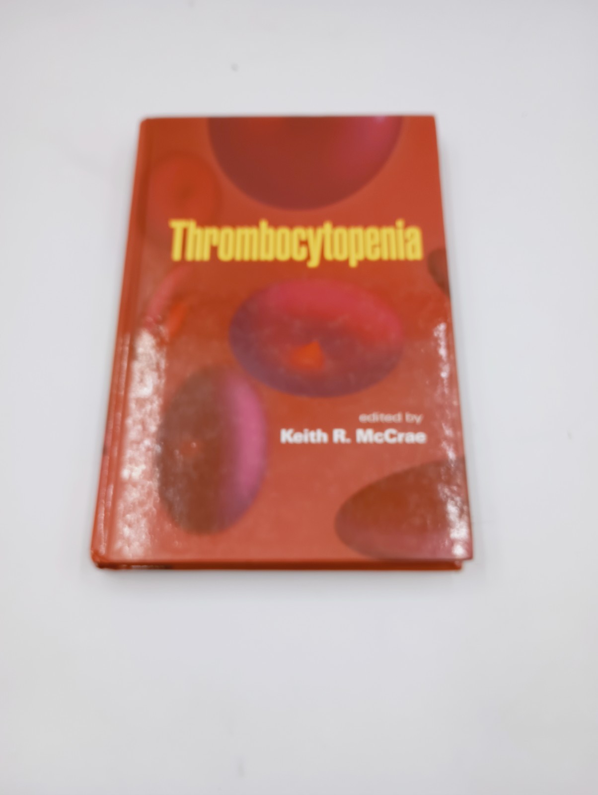 THROMBOCYTOPENIA BASIC AND CLINICAL ONCOLOGY KEITH R MCCRAE HARDCOVER BOOK