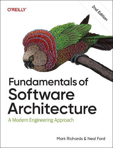 Mark Richards Neal Ford Fundamentals of Software Architecture (Paperback)