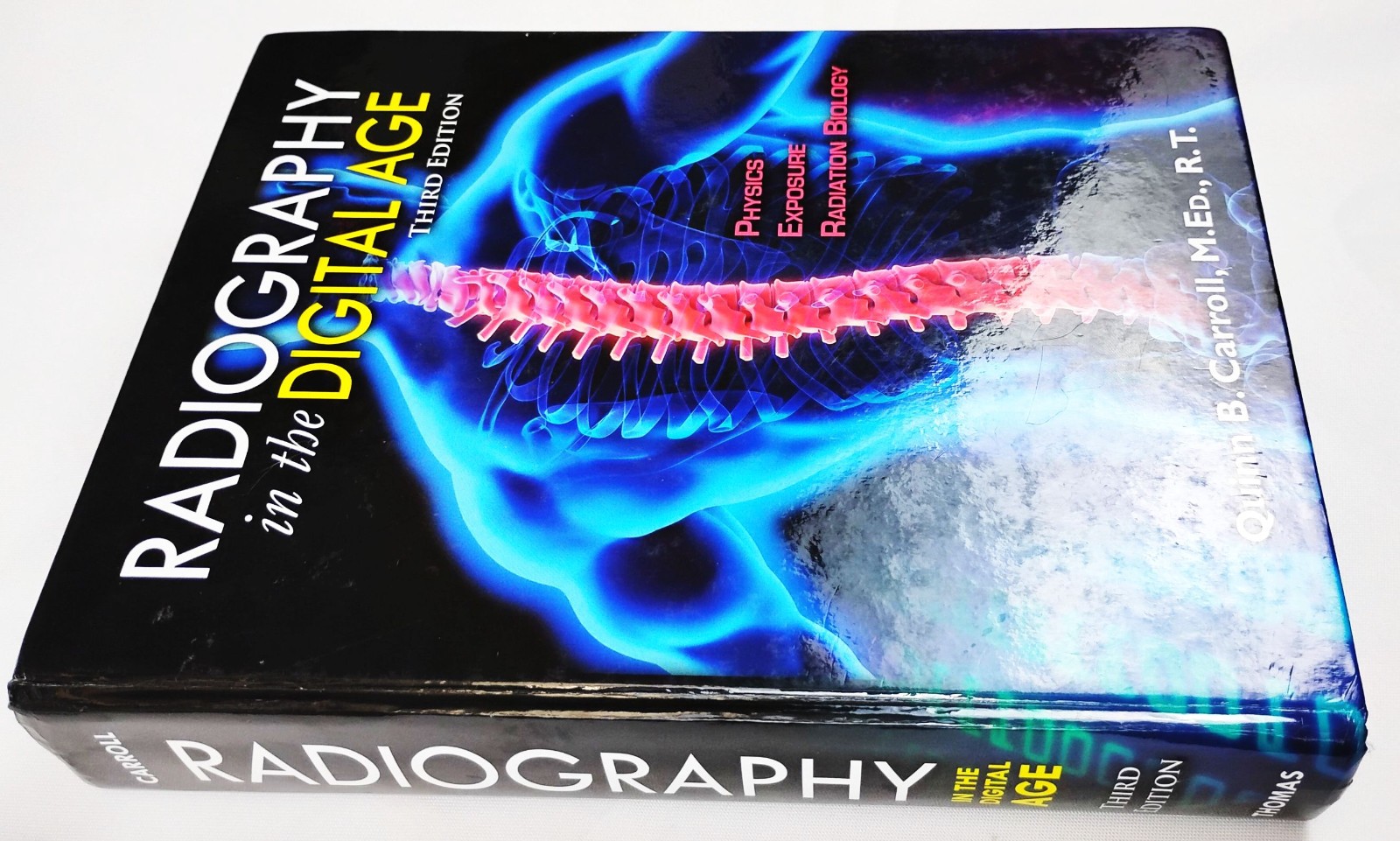 Radiography in the Digital Age Physics Exposure Radiation Biology Carroll