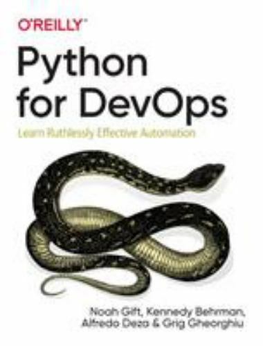 Python for DevOps: Learn Ruthlessly Effective Automation by