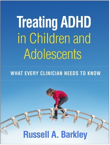 Russell A. Barkley Treating ADHD in Children and Adolescents (Paperback)