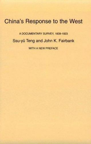 China’s Response to the West: A Documentary Survey, 1839–1923, With a New Prefa