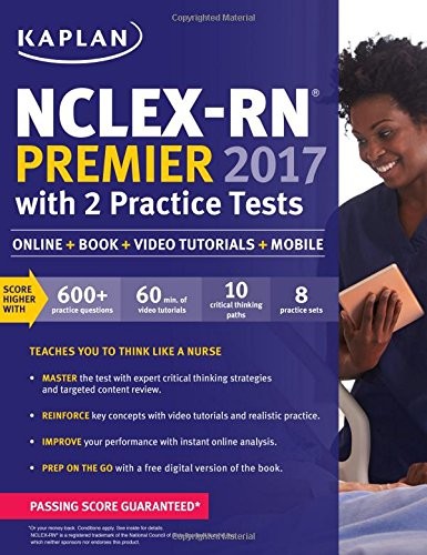 NCLEX-RN PREMIER 2017 WITH 2 PRACTICE TESTS: ONLINE + BOOK By Kaplan Nursing