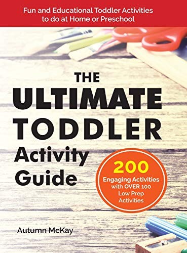 The Ultimate Toddler Activity Guide: …, McKay, Autumn