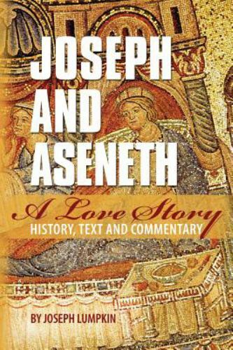 Joseph and Aseneth, A Love Story: Histo- paperback, 1936533502, Joseph B Lumpkin