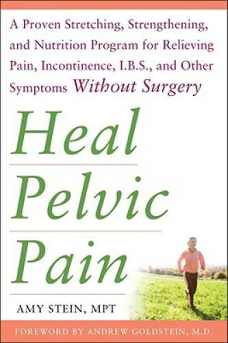 Heal Pelvic Pain: The Proven Stretching, Strengthening, and Nutrition Pro – GOOD