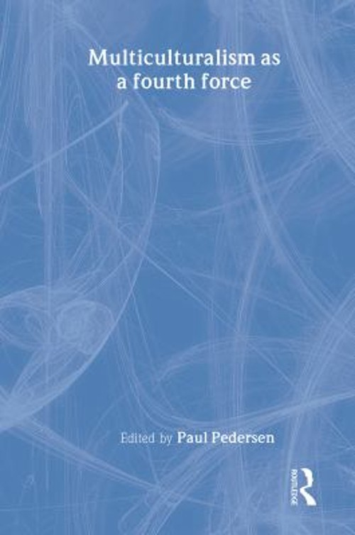 Multiculturalism as a Fourth Force Paperback Paul Pedersen