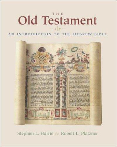 The Old Testament: An Introduction to the Hebrew Bible, Stephen L. Harris,Robert