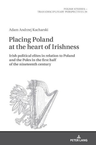 Adam Kucharski Placing Poland at the heart of Irishness (Hardback) (UK IMPORT)
