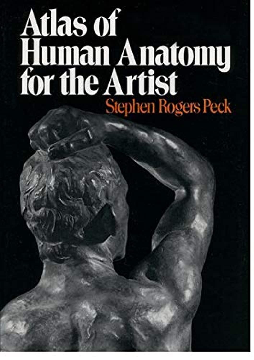 Atlas of Human Anatomy for the Artist – paperback PECK, Stephen Rogers