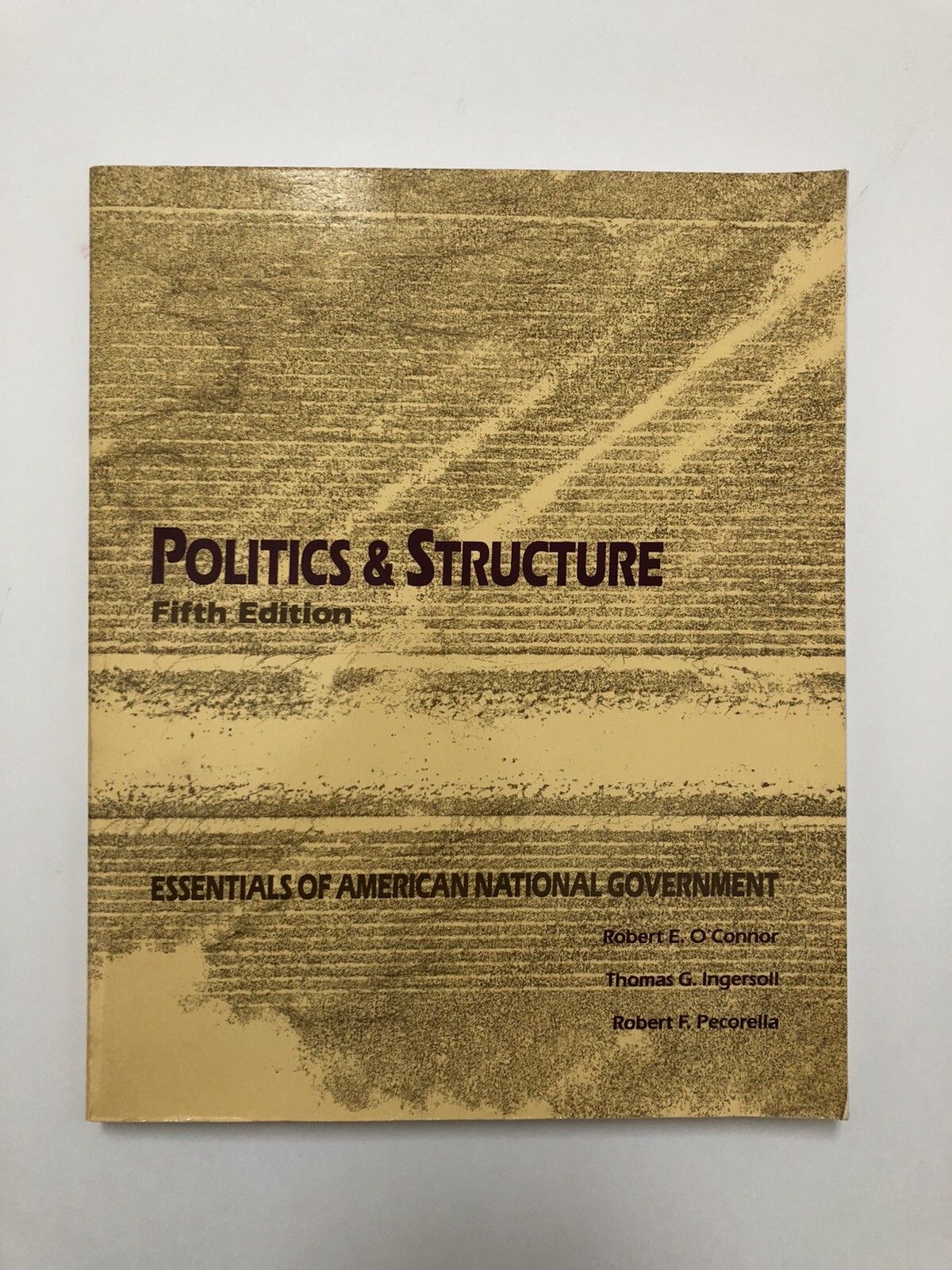 Politics and Structure: Essentials of American National Government – Fifth Ed.