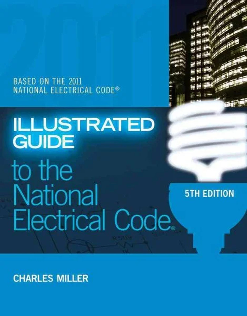 Illustrated Guide to the National Electric Code (Paperback) by Charles R Miller