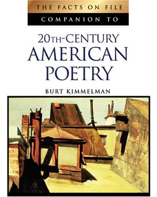 Facts on File Companion to 20th-Century American Poetry Burt Kimm