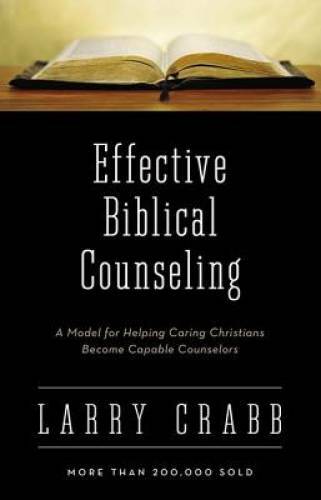 Effective Biblical Counseling: A Model for Helping Caring Christians Beco – GOOD