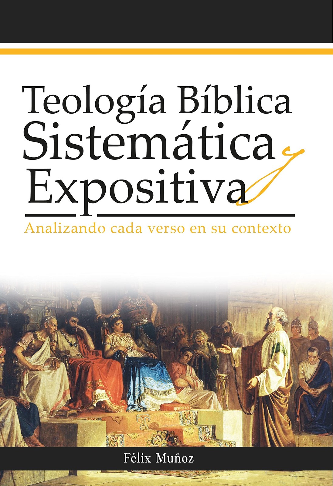Teolog�a b�blica sistem�tica y expositiva: Analizando cada verso en su contexto
