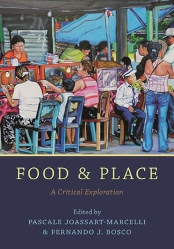 Food and Place: A Critical Exploration by Pascale Joassart-Marcelli: Used