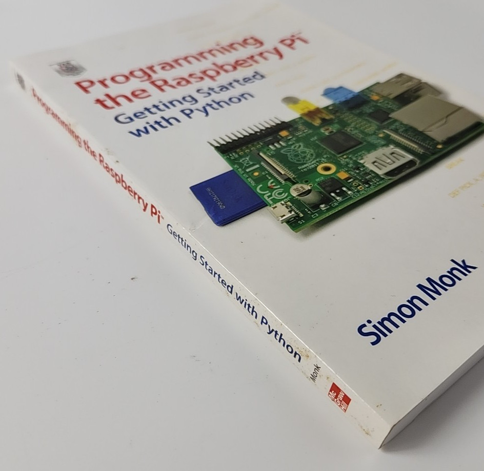 Programming the Raspberry Pi : Getting Started with Python by Simon Monk 2013,