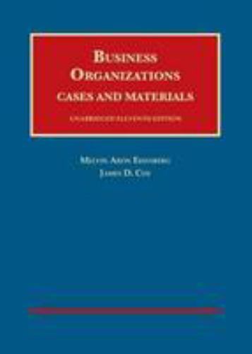 Business Organizations: Cases and Materials by James Cox; Melvin Eisenberg