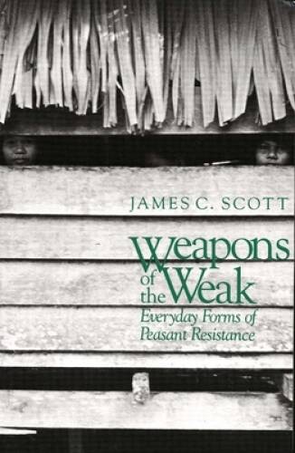 Weapons of the Weak: Everyday Forms of Peasant Resistance – ACCEPTABLE