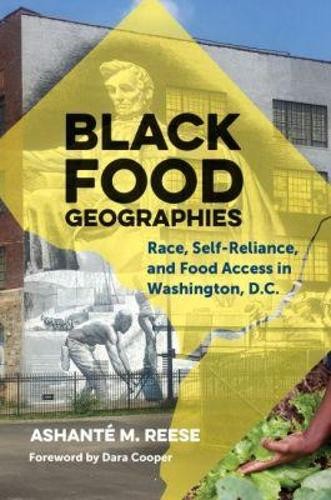Black Food Geographies: Race, Self-…, Ashanté M. Rees