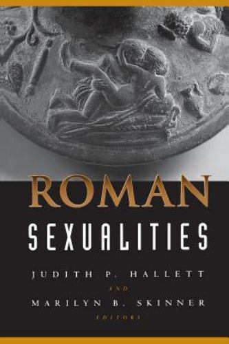 Roman Sexualities, Paperback by Hallett, Judith P. (EDT); Skinner, Marilyn B….
