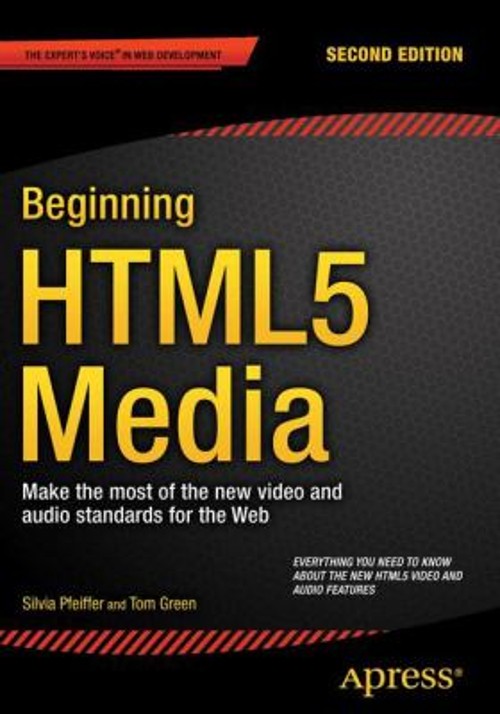 Beginning HTML5 Media : Make the Most of the New Video Standard f