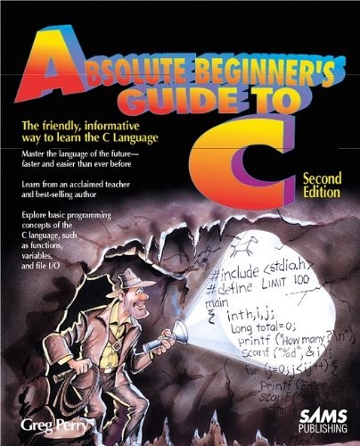 ABSOLUTE BEGINNER’S GUIDE TO C (2ND EDITION) By Greg Perry **Mint Condition**