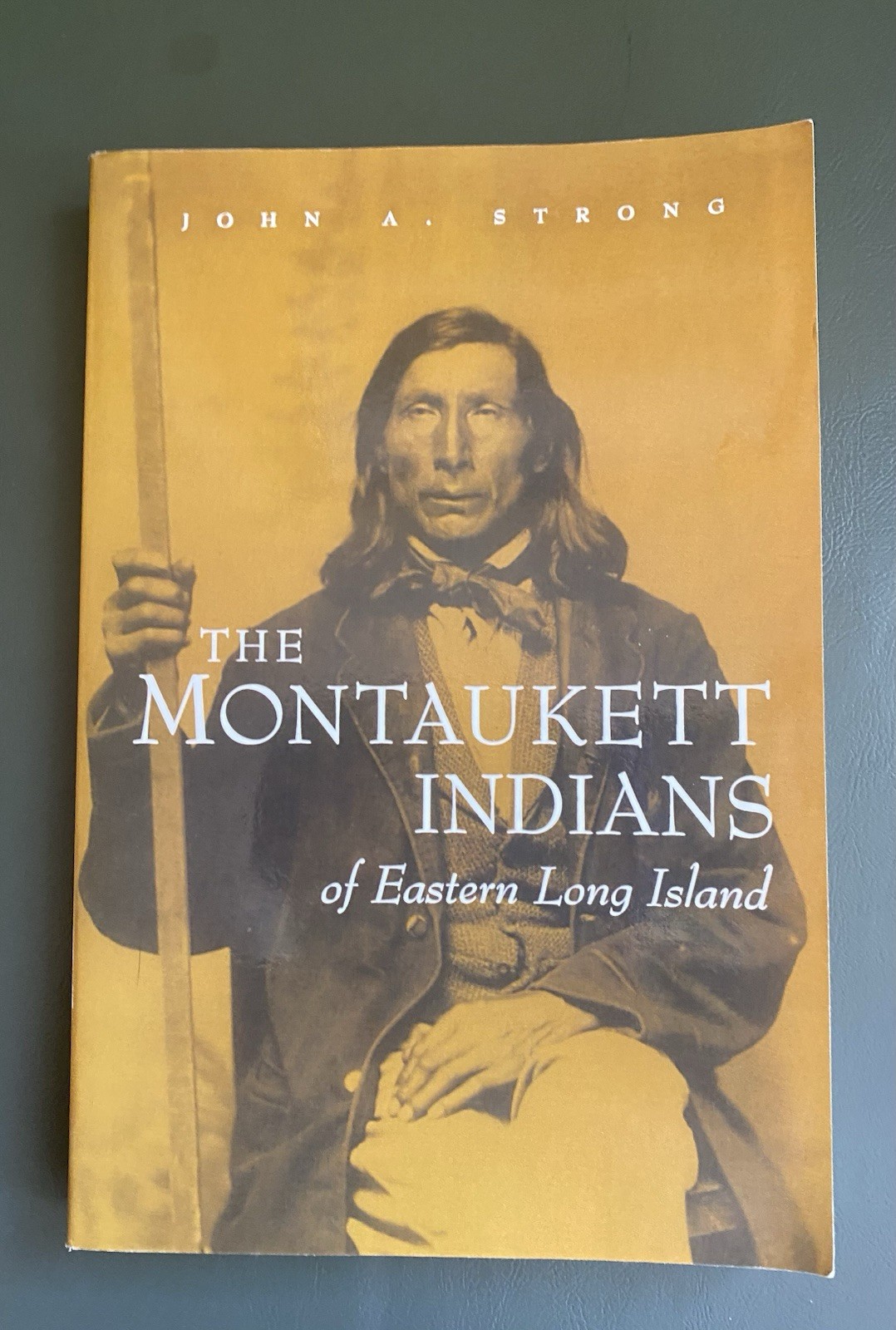 The Montaukett Indians of Eastern Long Island NY Iroquois PB John Strong Book